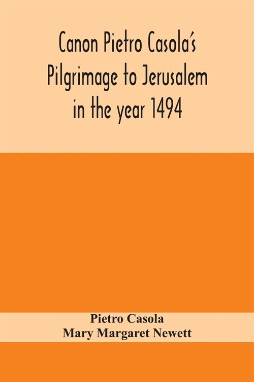 Canon Pietro Casolas Pilgrimage to Jerusalem in the year 1494 (Paperback)