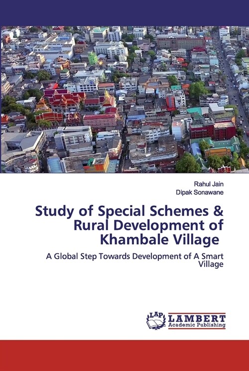 Study of Special Schemes & Rural Development of Khambale Village (Paperback)