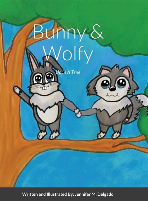 Bunny & Wolfy: Up in A Tree (Hardcover)