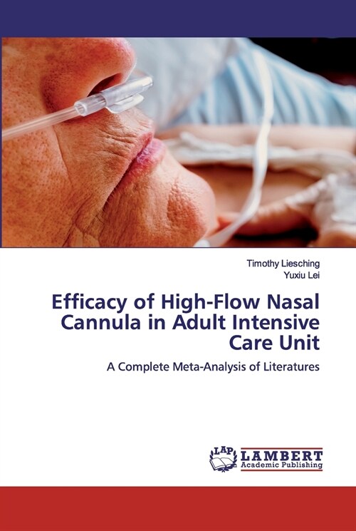 Efficacy of High-Flow Nasal Cannula in Adult Intensive Care Unit (Paperback)