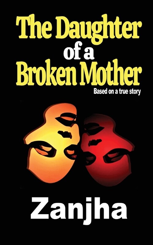 The Daughter of a Broken Mother (Paperback)