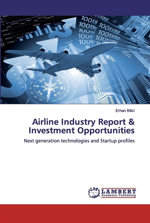 Airline Industry Report & Investment Opportunities (Paperback)