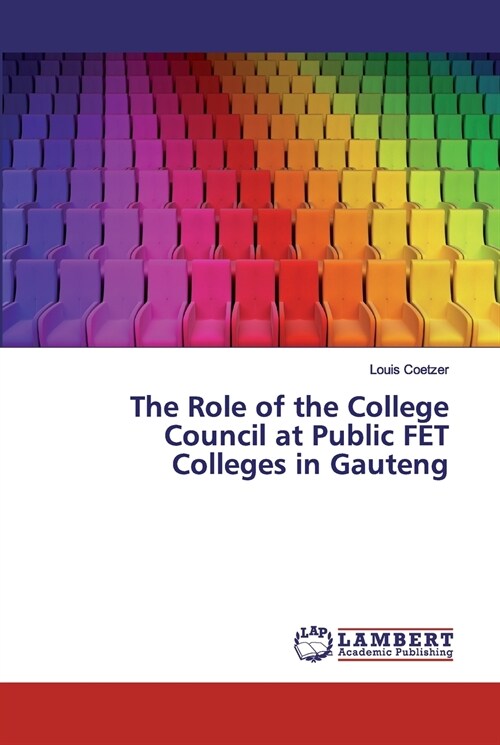 The Role of the College Council at Public FET Colleges in Gauteng (Paperback)