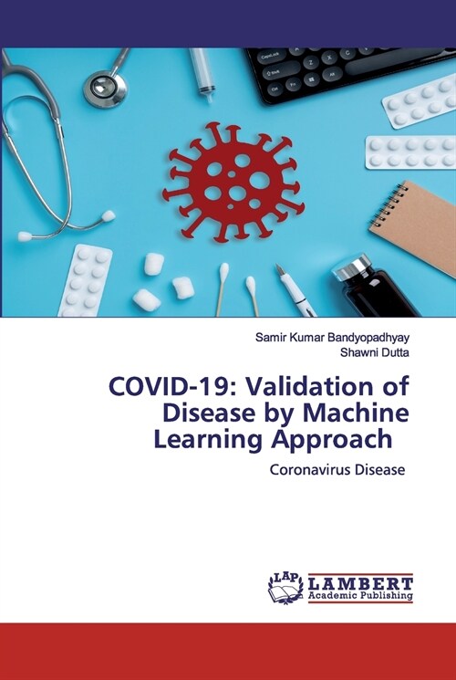 Covid-19: Validation of Disease by Machine Learning Approach (Paperback)
