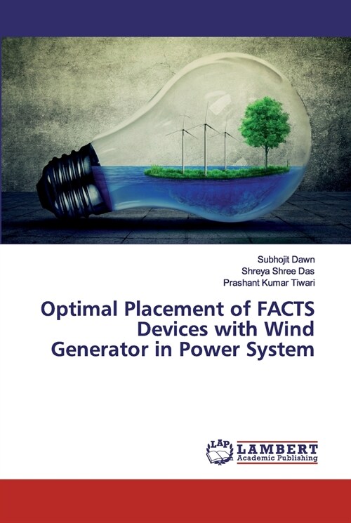 Optimal Placement of FACTS Devices with Wind Generator in Power System (Paperback)