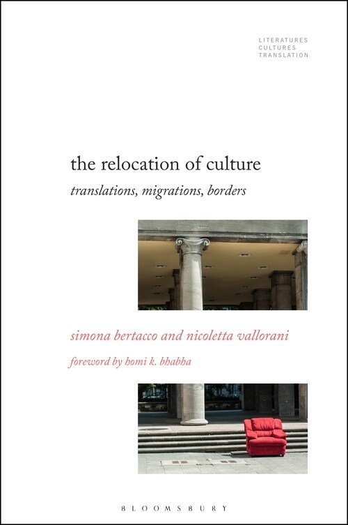 The Relocation of Culture: Translations, Migrations, Borders (Paperback)