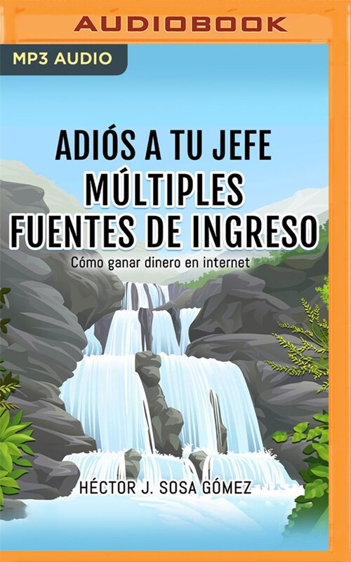 Adi? a Tu Jefe: M?tiples Fuentes de Ingreso: C?o Ganar Dinero En Internet (MP3 CD)