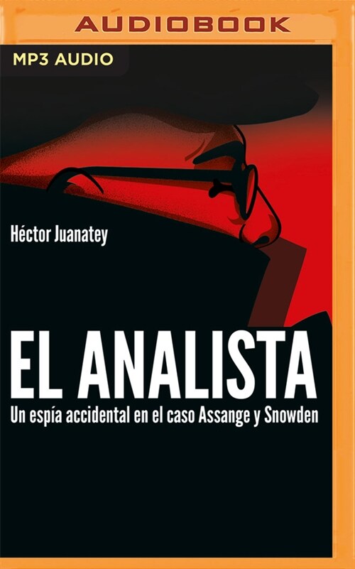 El Analista (Narraci? En Castellano): Un Esp? Accidental En El Caso Assange Y Snowden (MP3 CD)