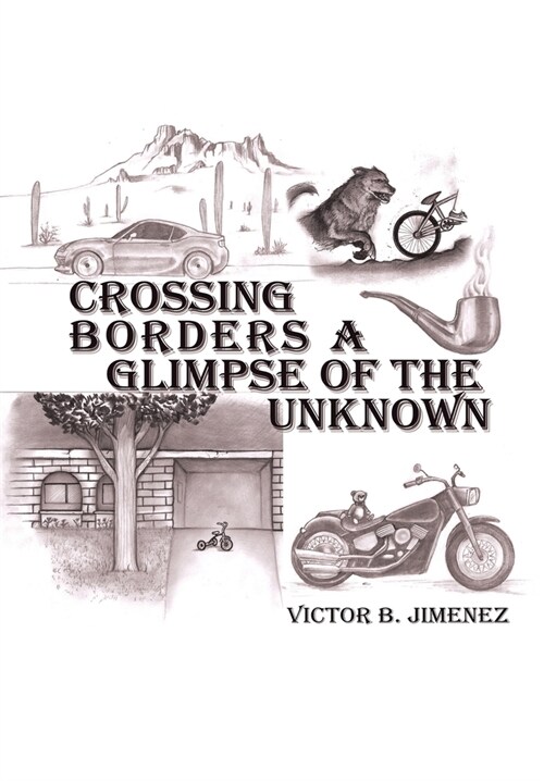 Crossing Borders a Glimpse of the Unknown (Hardcover)