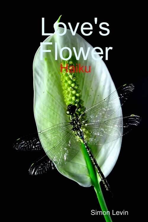 Loves Flower: Haiku (Paperback)
