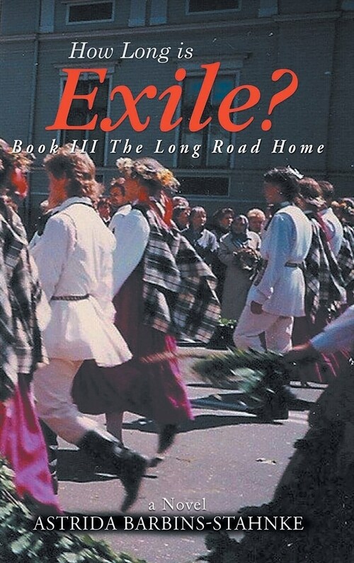 How Long Is Exile?: BOOK III: The Long Road Home (Hardcover)