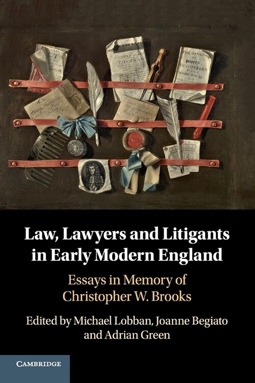 Law, Lawyers and Litigants in Early Modern England : Essays in Memory of Christopher W. Brooks (Paperback)