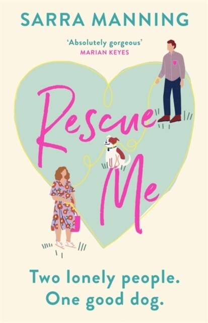 Rescue Me : An uplifting romantic comedy perfect for dog-lovers (Hardcover)