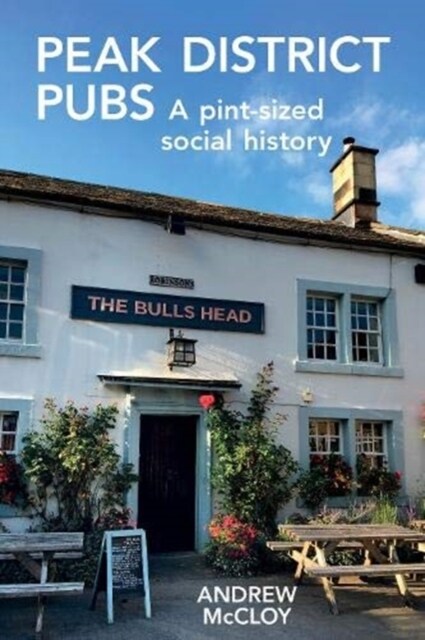 Peak District Pubs : A Pint-Sized Social History (Paperback, 2 ed)