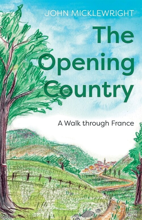 The Opening Country : A Walk Through France (Paperback)