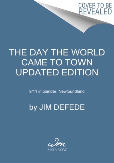 The Day the World Came to Town Updated Edition: 9/11 in Gander, Newfoundland (Paperback)