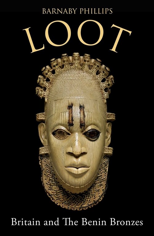 Loot : Britain and the Benin Bronzes (Hardcover)