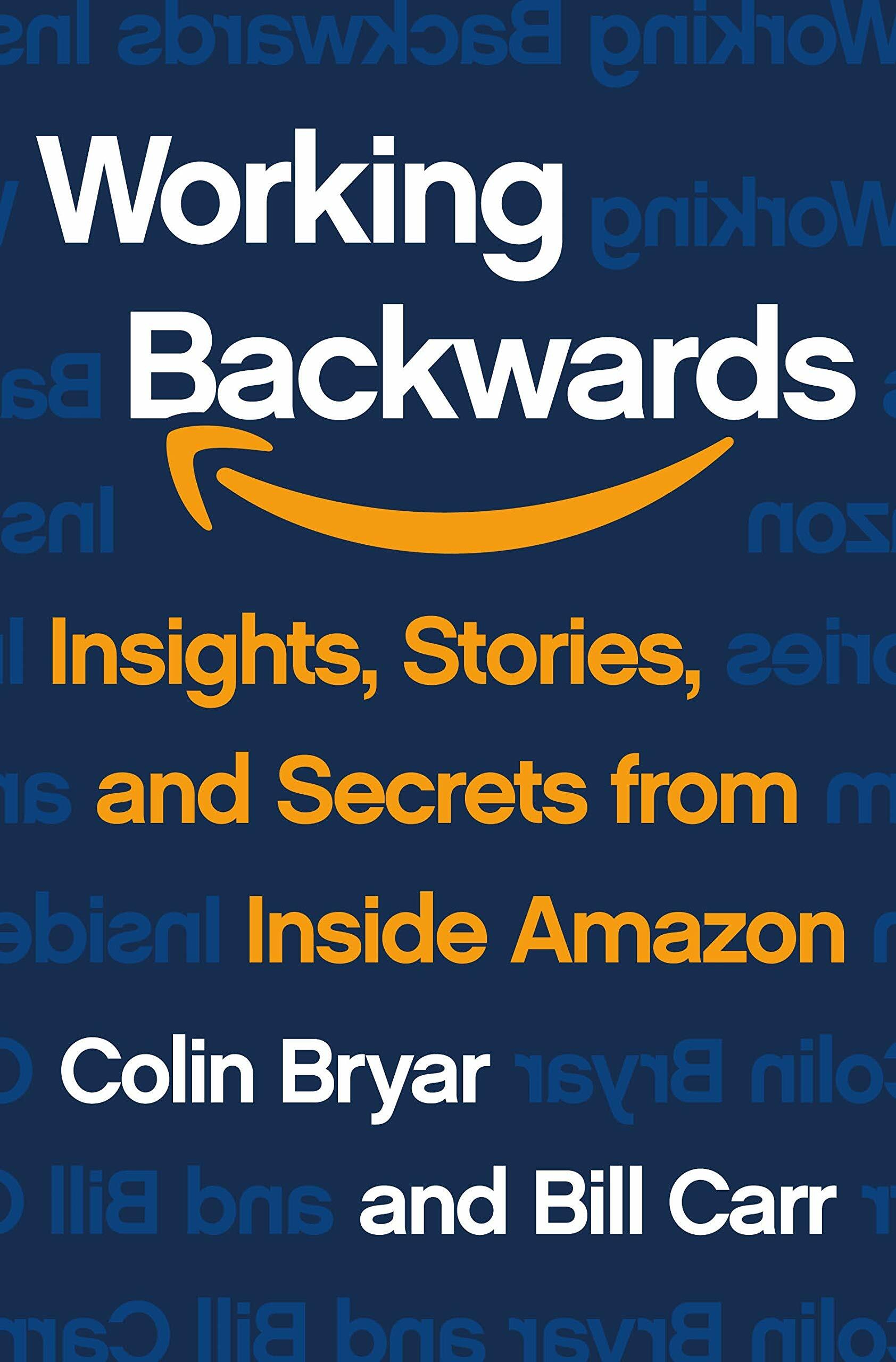 Working Backwards : Insights, Stories, and Secrets from Inside Amazon (Paperback)