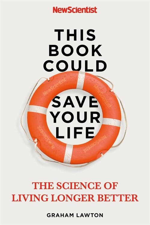 This Book Could Save Your Life : The Science of Living Longer Better (Paperback)