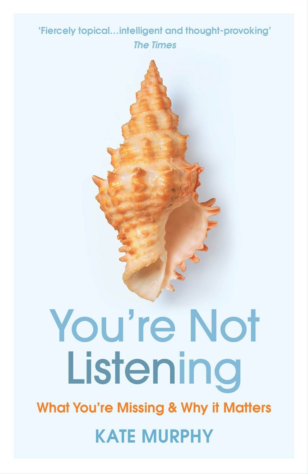 Youre Not Listening : What Youre Missing and Why It Matters (Paperback)