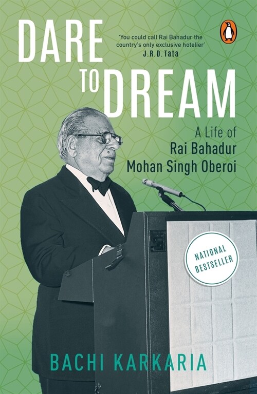 Dare to Dream: A Life of Rai Bahadur Mohan Singh Oberoi (Paperback)