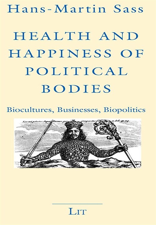 Health and Happiness of Political Bodies: Biocultures, Businesses, Biopolitics (Paperback)