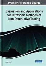 Evaluation and Applications for Ultrasonic Methods of Non-Destructive Testing (Hardcover)