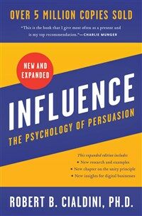 Influence, new and expanded : the psychology of persuasion / New and Expanded