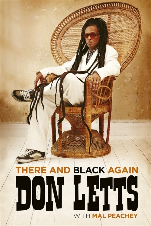 There and Black Again : The Autobiography of Don Letts (Hardcover)