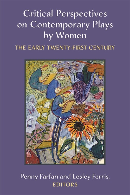 Critical Perspectives on Contemporary Plays by Women: The Early Twenty-First Century (Paperback)