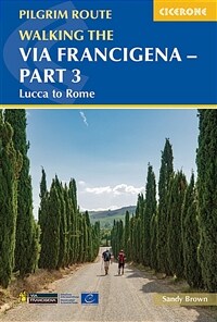 Walking the Via Francigena pilgrim route - Part 3 : Lucca to Rome (Paperback, 2 Revised edition)