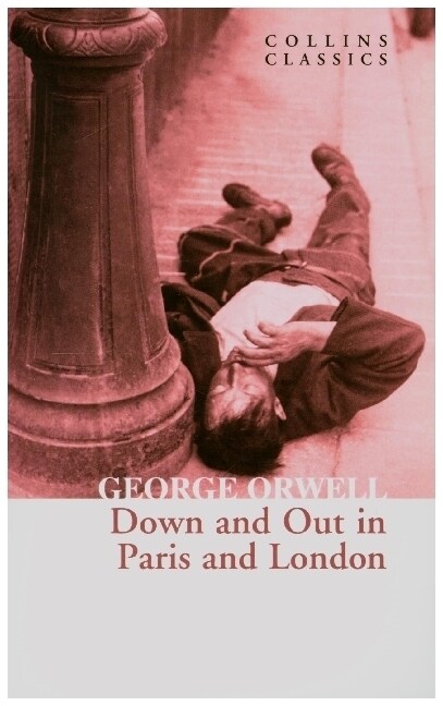 Down and Out in Paris and London (Paperback)
