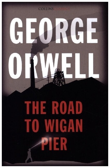 The Road to Wigan Pier (Paperback)