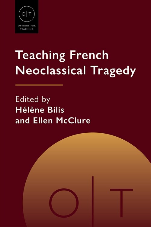 Teaching French Neoclassical Tragedy (Hardcover)