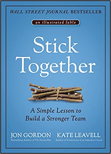 Stick Together: A Simple Lesson to Build a Stronger Team (Hardcover)