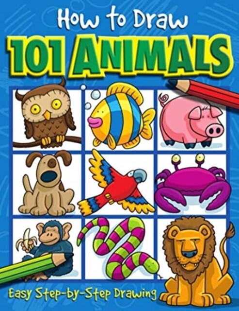 How to Draw 101 Animals - A Step By Step Drawing Guide for Kids (Paperback)