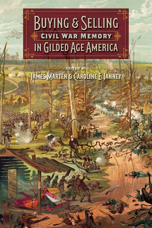 Buying and Selling Civil War Memory in Gilded Age America (Paperback)