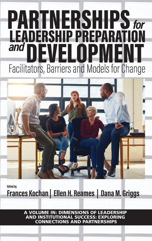 Partnerships for Leadership Preparation and Development: Facilitators, Barriers and Models for Change (Hardcover)