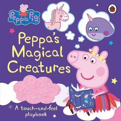 Peppa Pig: Peppas Magical Creatures : A touch-and-feel playbook (Hardcover)