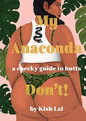 My Anaconda Dont!: A Cheeky Guide to Butts (Hardcover)