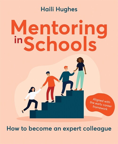 Mentoring in Schools : How to become an expert colleague - aligned with the early career framework (Paperback)