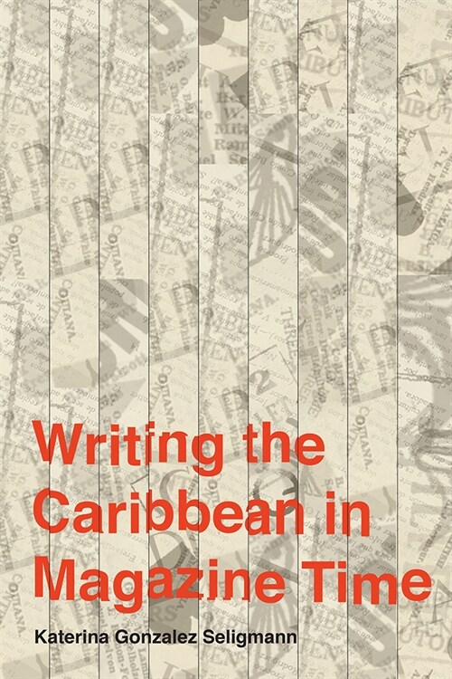 Writing the Caribbean in Magazine Time (Paperback)