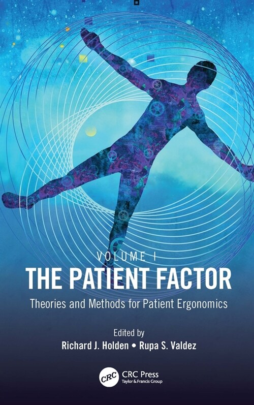 The Patient Factor : Theories and Methods for Patient Ergonomics (Hardcover)