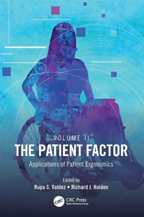 The Patient Factor : Applications of Patient Ergonomics (Hardcover)