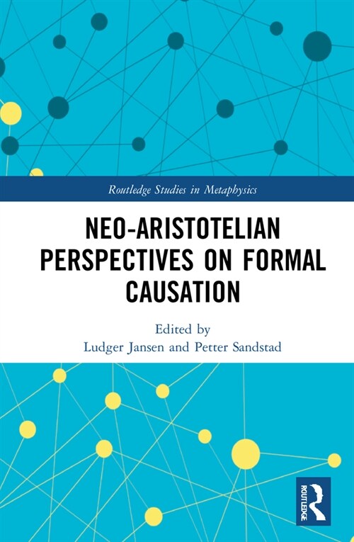 Neo-Aristotelian Perspectives on Formal Causation (Hardcover, 1)