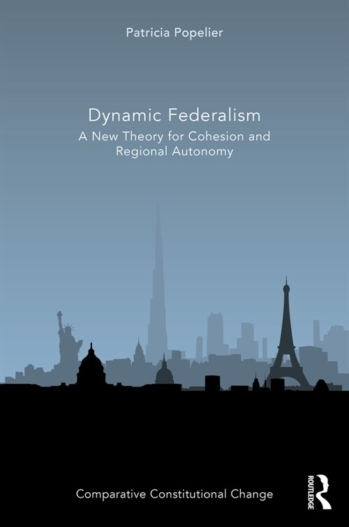 Dynamic Federalism : A New Theory for Cohesion and Regional Autonomy (Hardcover)
