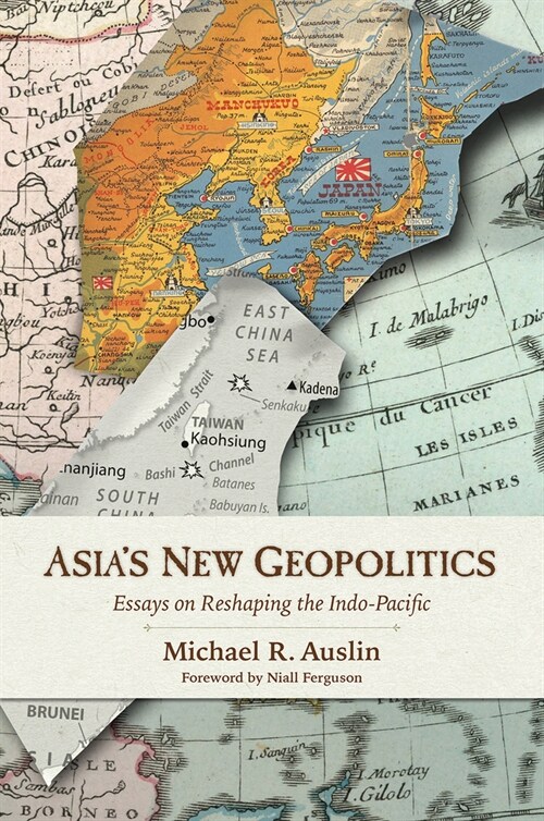 Asias New Geopolitics: Essays on Reshaping the Indo-Pacific (Paperback)