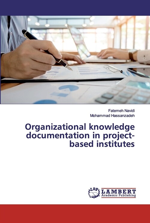 Organizational knowledge documentation in project-based institutes (Paperback)