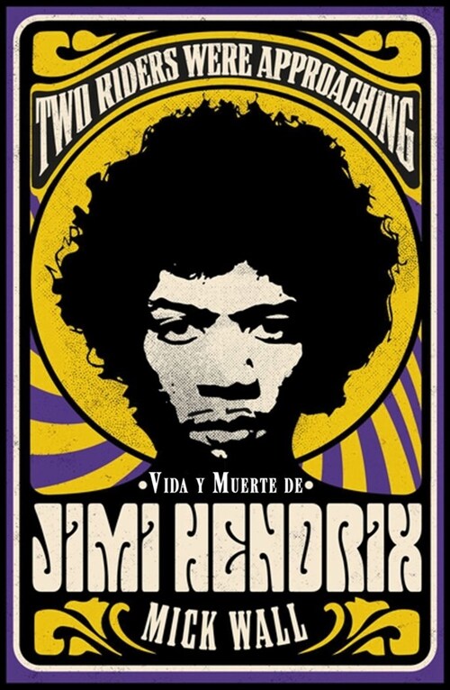 Two Riders Were Approaching: Vida Y Muerte de Jimi Hendrix (Paperback)