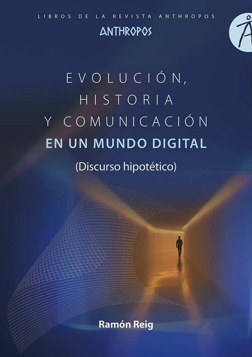 EVOLUCION HISTORIA Y COMUNICACION EN UN MUNDO DIGITAL (Book)